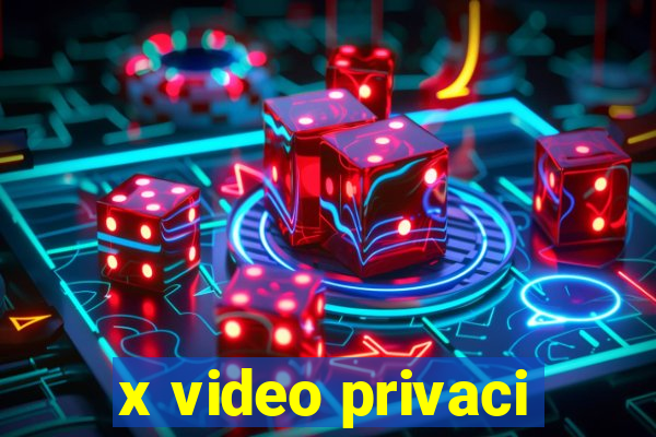x video privaci